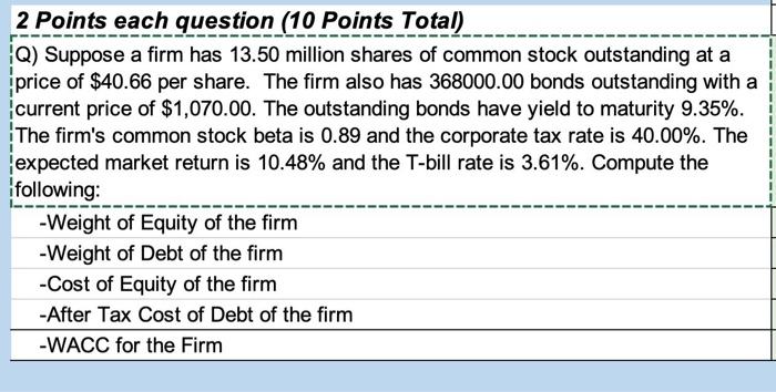  2 Points each question (10 Points Total) Q) Suppose a firm