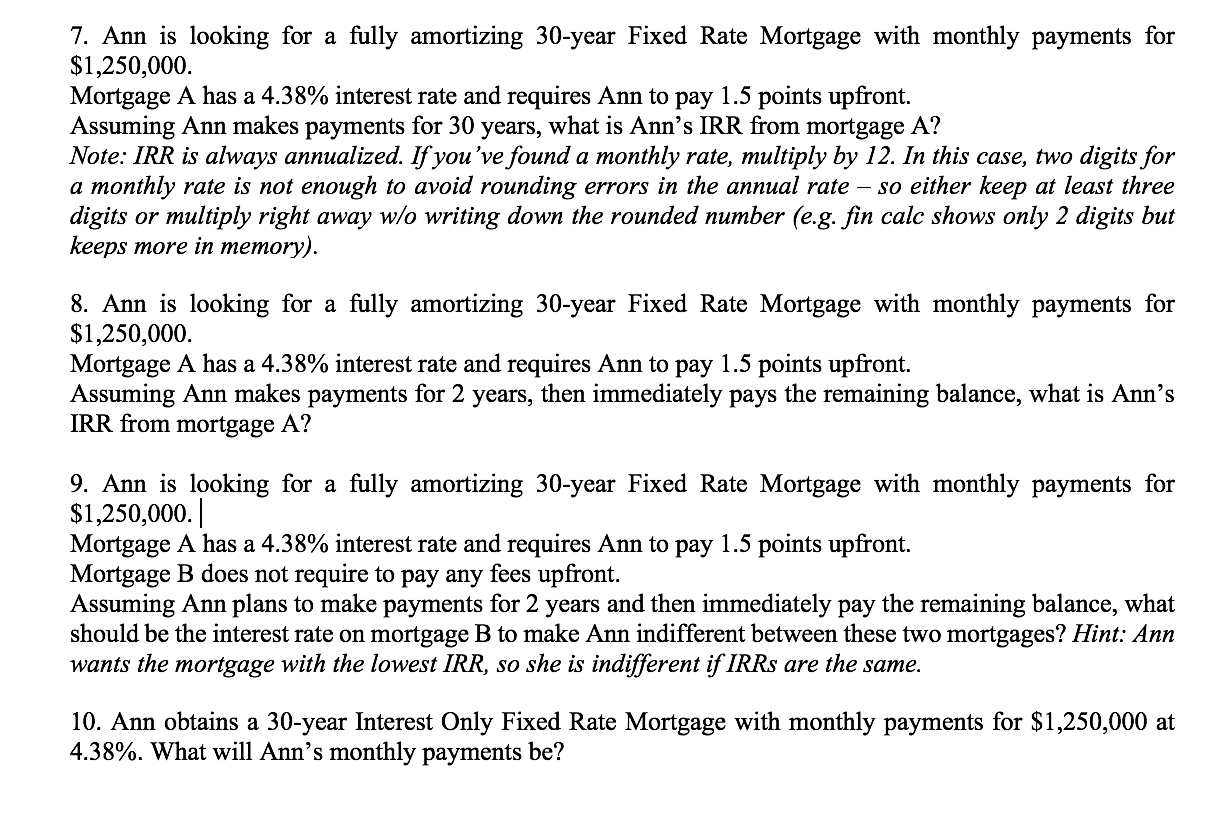 i need help, thanks 7. Ann is looking for a fully amortizing