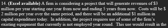  Show work using Excel please. 14. (Excel available) A firm is