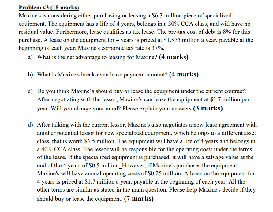  Problem \#3 (18 marks) Maxine's is considering either purchasing or leasing