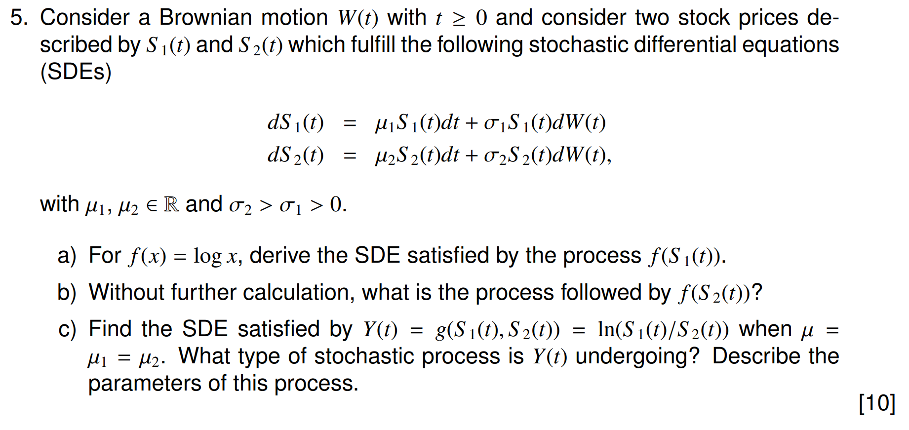 5. Consider a Brownian motion W(t) with t > 0 and