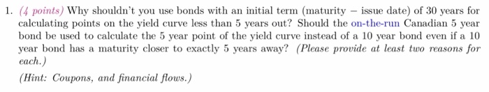  1 (4 points) Why shouldn't you use bonds with an initial