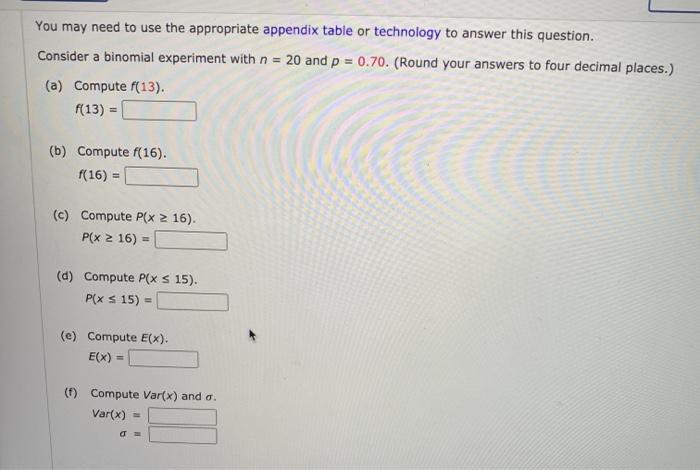 You may need to use the appropriate appendix table or technology to