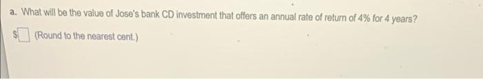 rates). Jose has $5,000 to invest for a dyear period. He is