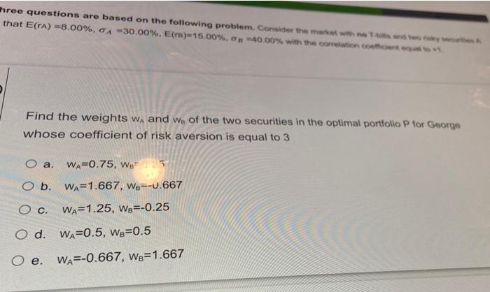  hree questions are based on the following problem. Consider the man