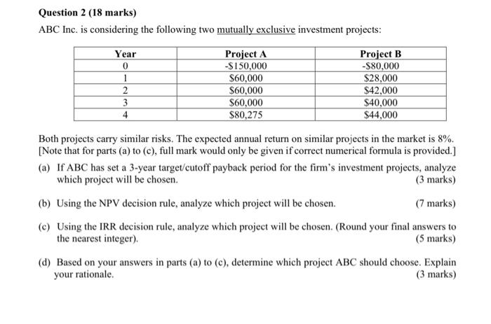  Question 2 (18 marks) ABC Inc. is considering the following two