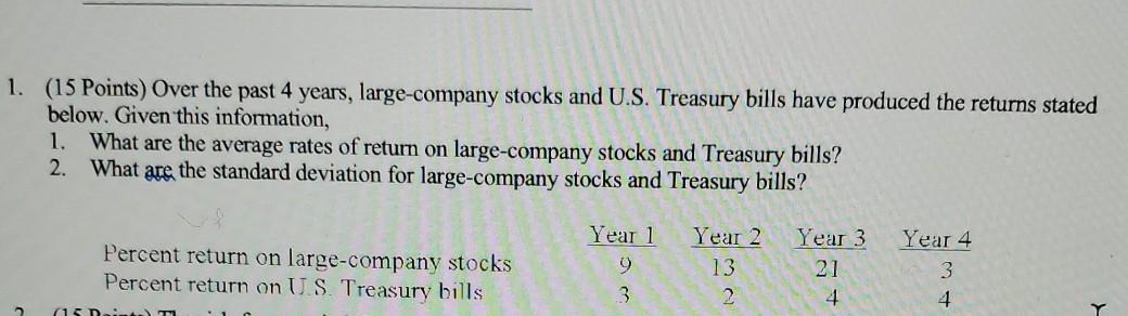 please provide all steps and formulas 1. (15 Points) Over the
