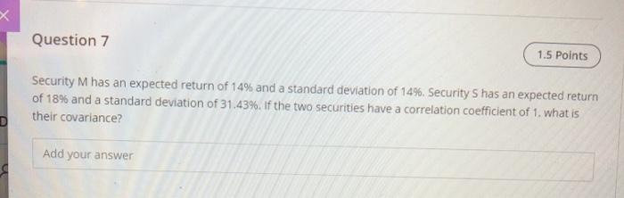 dont use excel please Question 7 1.5 Points Security M has an