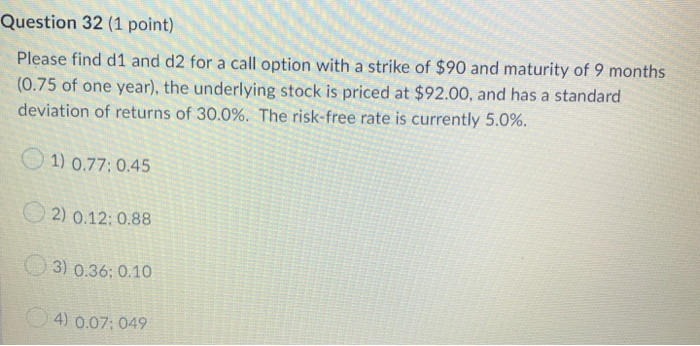  Please Answer Both! Question 32 (1 point) Please find d1 and
