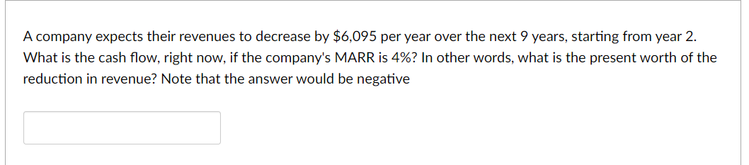 A company expects their revenues to decrease by $6,095 per year over