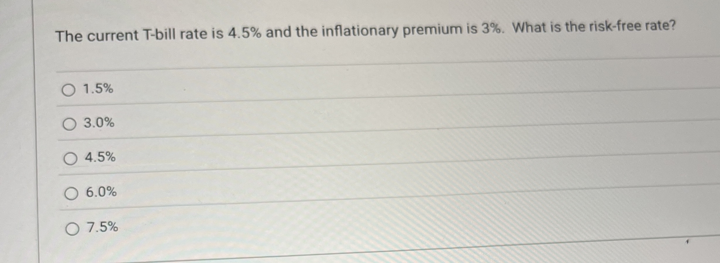  The current T-bill rate is 4.5% and the inflationary premium is