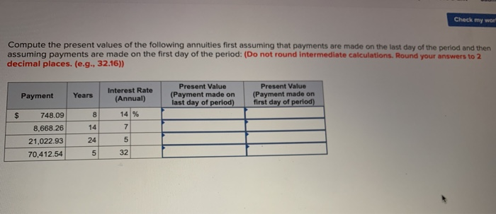 please show steps when solving Check my wor Compute the present values