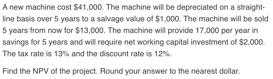  A new machine cost $41,000. The machine will be depreciated on