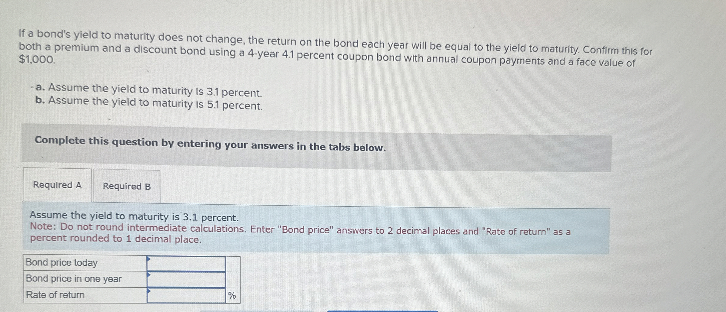  If a bond's yield to maturity does not change, the return