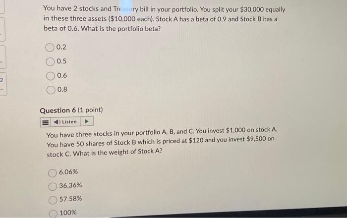 please answer both You have 2 stocks and Treasury bill in your