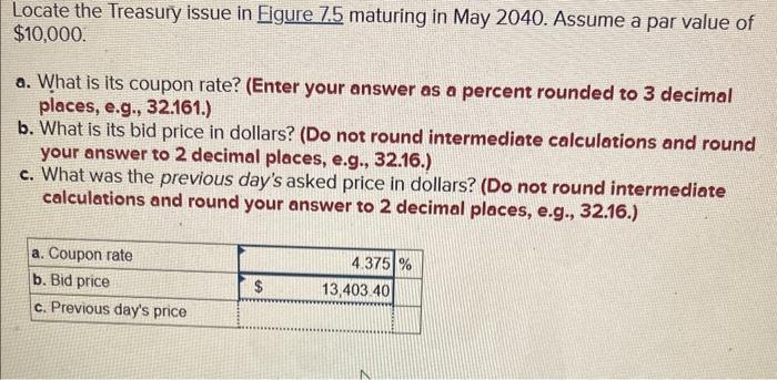  Locate the Treasury issue in Eigure 7.5 maturing in May 2040.