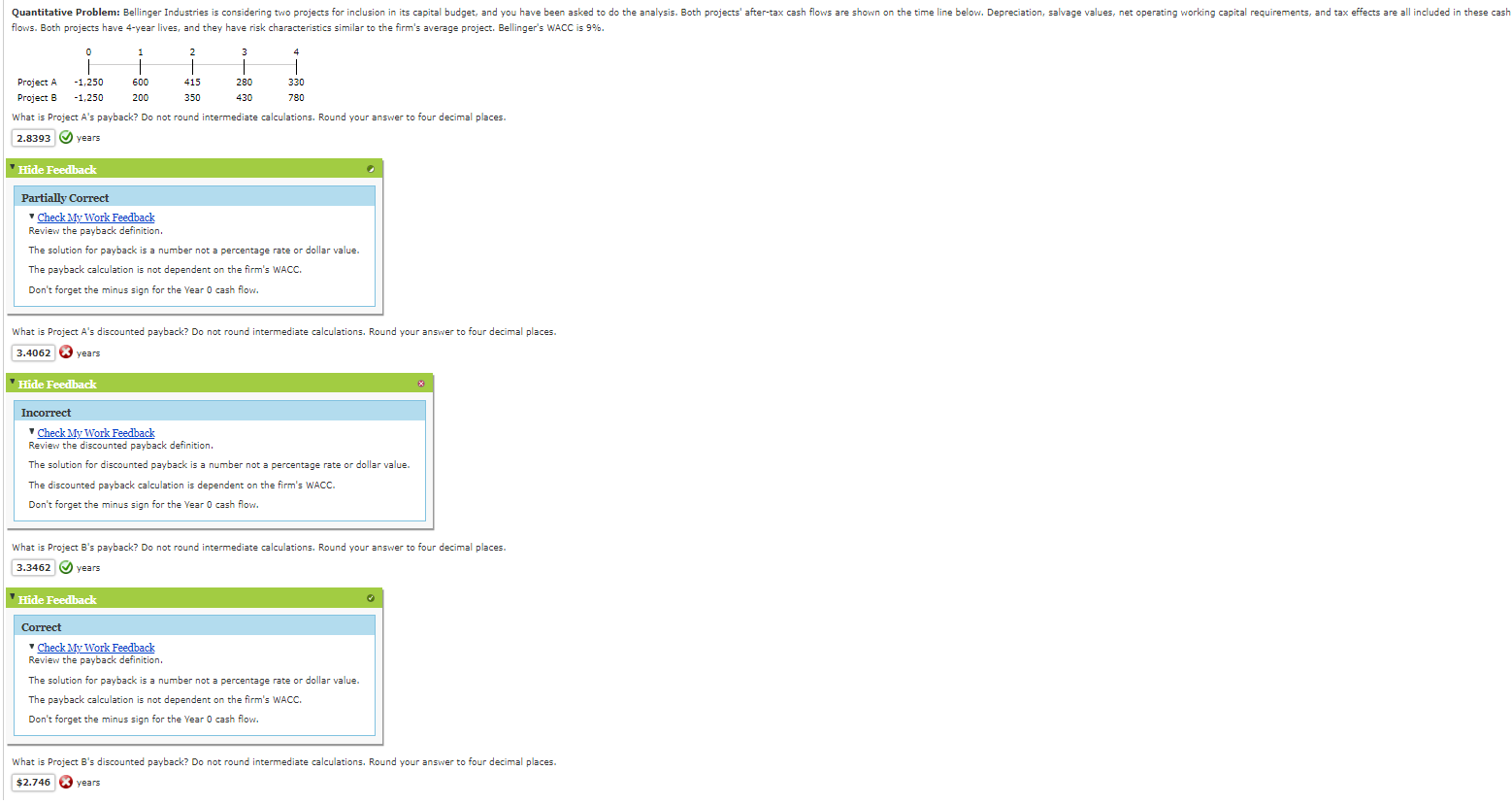  Quantitative Problem: Bellinger Industries is considering two projects for inclusion in