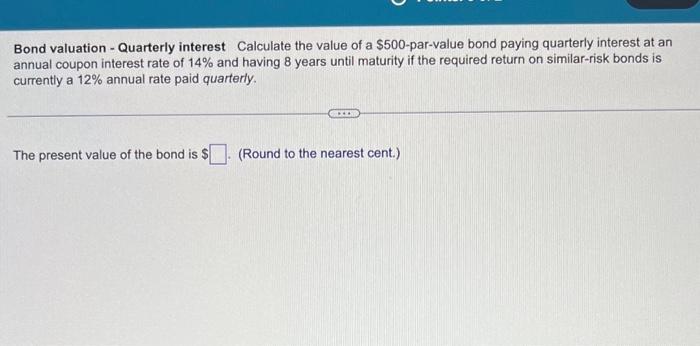 valuation-Semiannual interest Find the value of a bond maturing in 11 years,