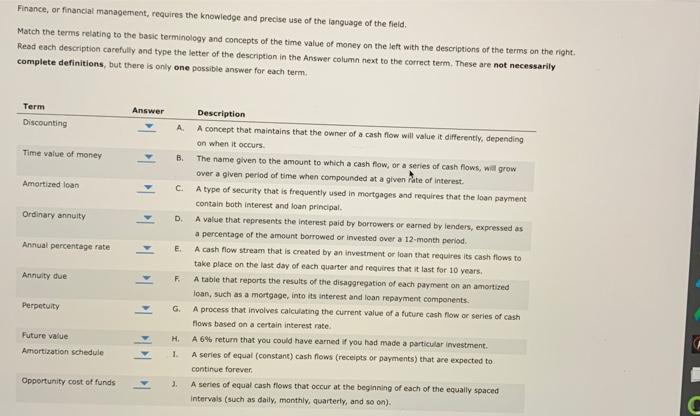  Finance, or financial management, requires the knowledge and precise use of