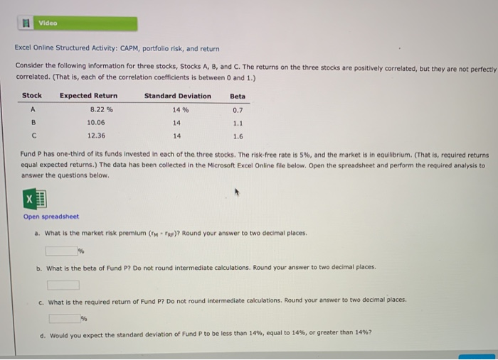  Video Excel Online Structured Activity: CAPM, portfolio risk, and return Consider