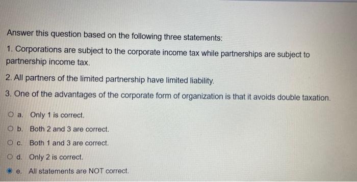  Answer this question based on the following three statements: 1. Corporations