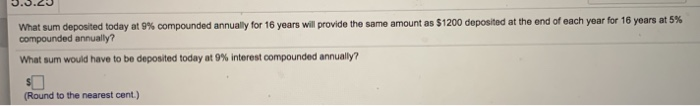  What sum deposited today at 9% compounded annually for 16 years