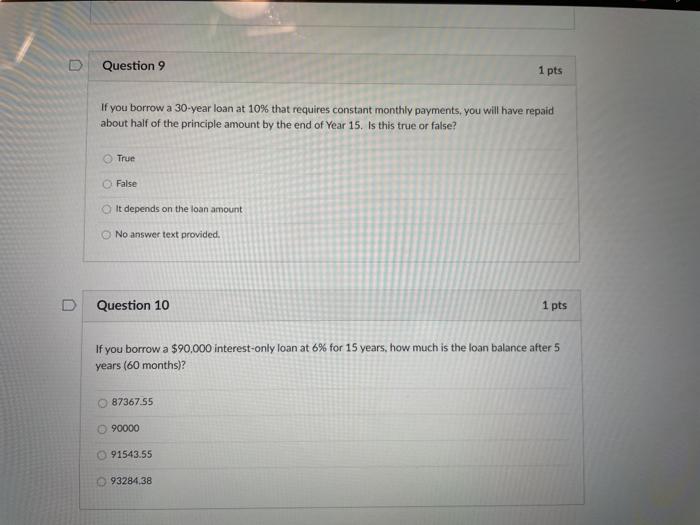  D Question 9 1 pts If you borrow a 30-year loan