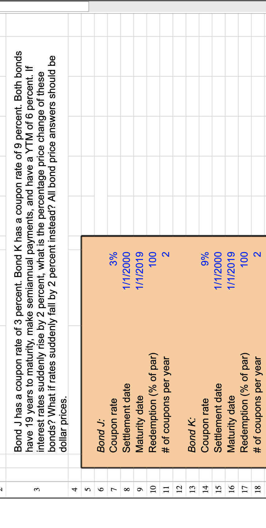 PLEASE IN EXCEL FORMAT ONLY Bond J has a coupon rate of