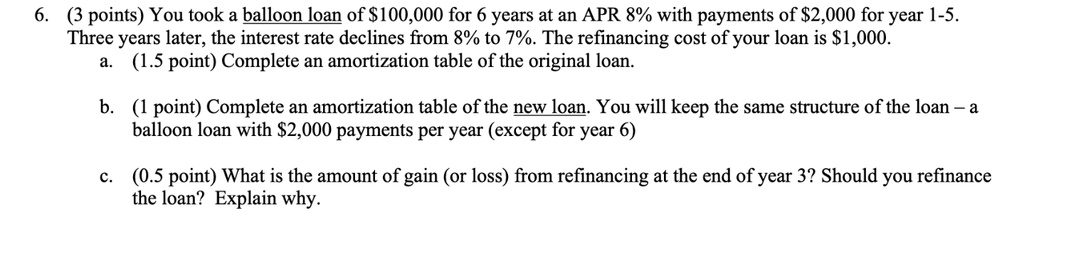 need help asap 6. (3 points) You took a balloon loan of