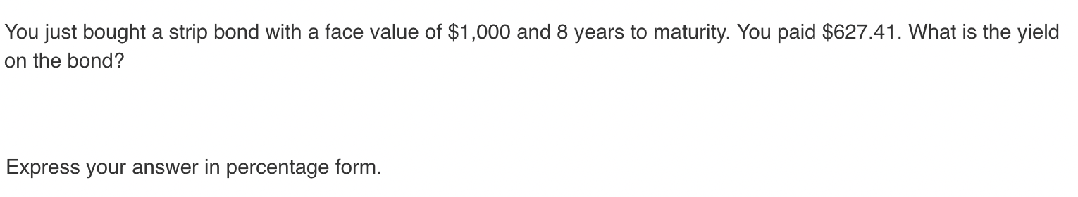 You just bought a strip bond with a face value of