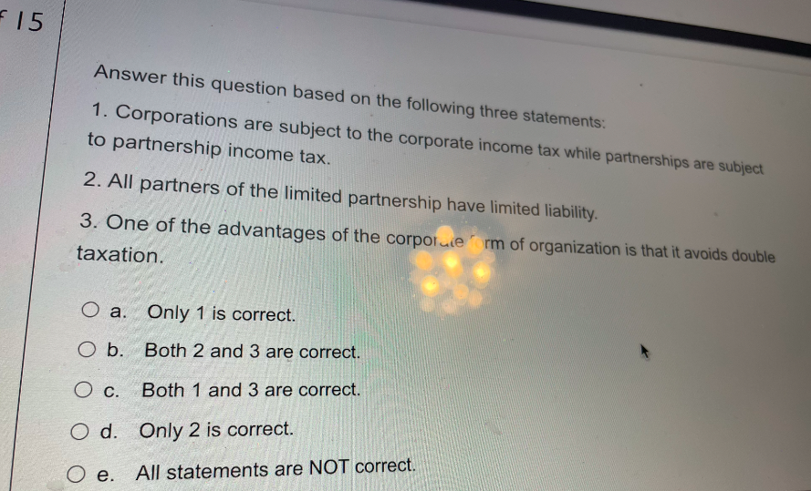 15 Answer this question based on the following three statements: 1.