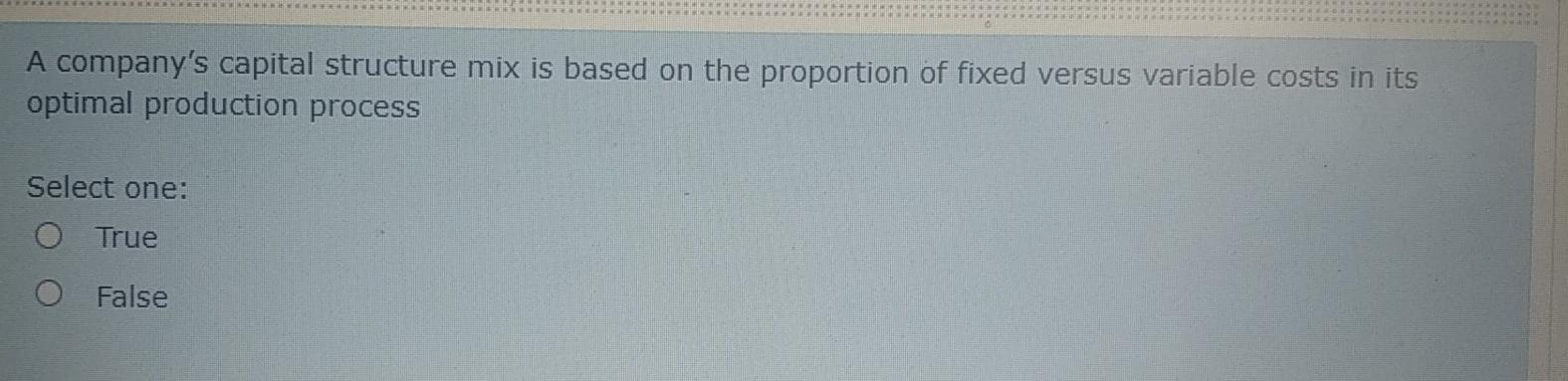 A company's capital structure mix is based on the proportion of
