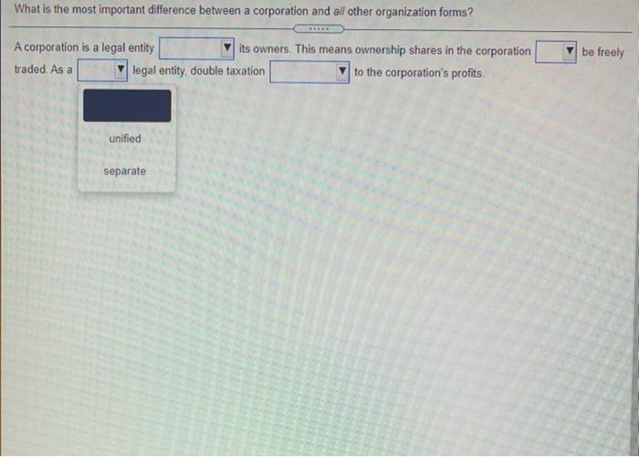 entity, double taxation to the corporation's profits. be freely A corporation is