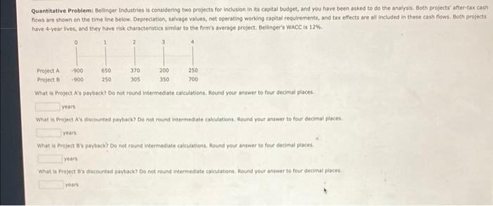 i need help with this please. Thank you! Quantitative Problem: Bellinger Industries