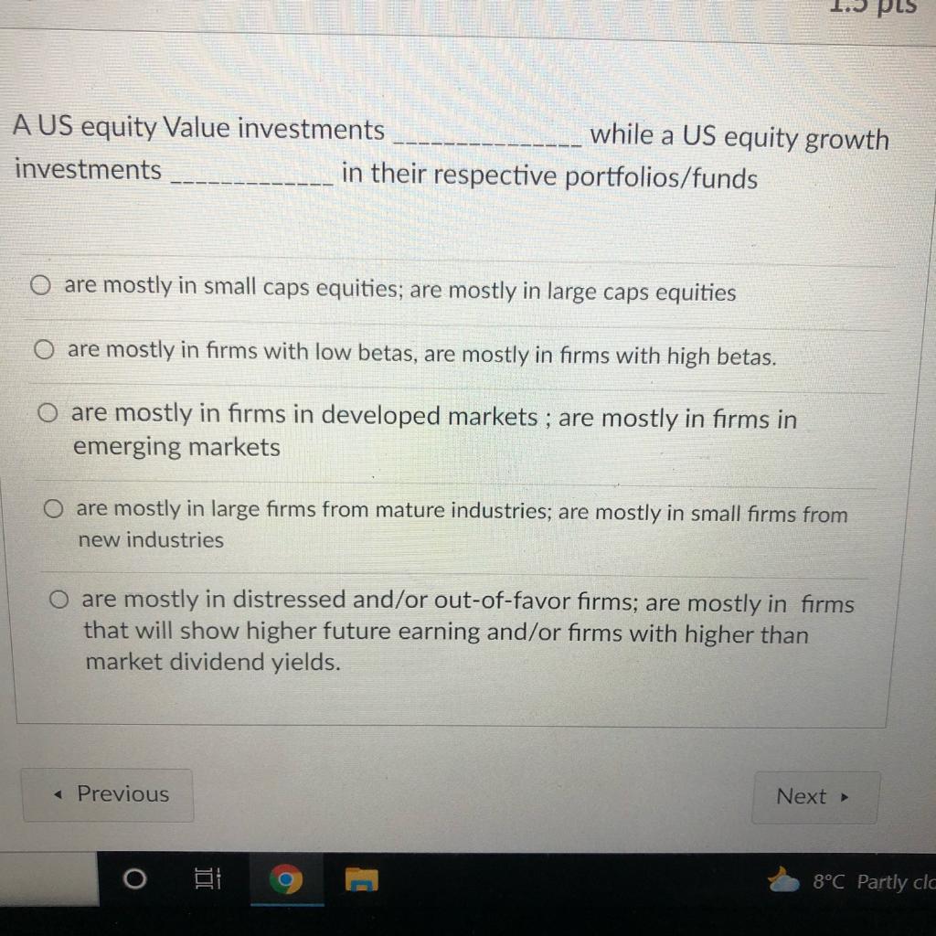  A US equity Value investments while a US equity growth investments