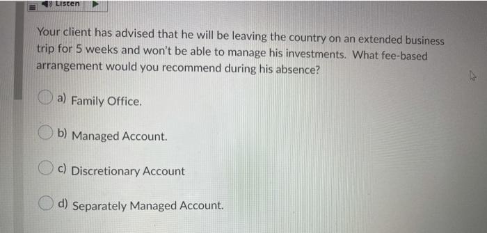  Listen Your client has advised that he will be leaving the