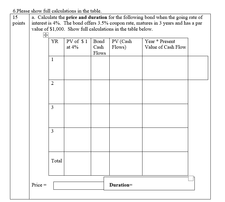 6.Please show full calculations in the table. 15 points a. Calculate