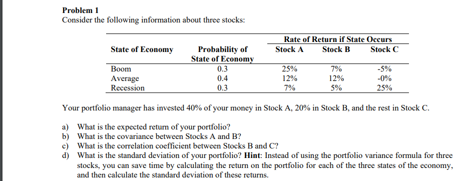 Problem 1 Consider the following information about three stocks: State of