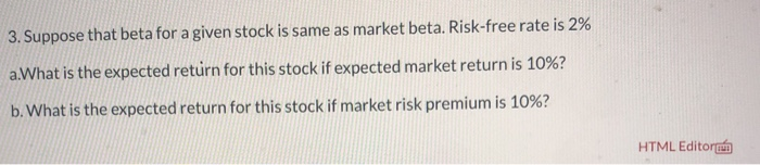  3. Suppose that beta for a given stock is same as