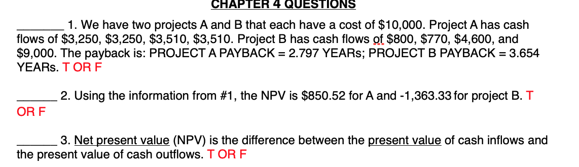 CHAPTER 4 QUESTIONS _ 1. We have two projects A and