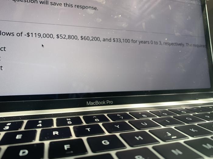 flows of -$119,000,$52,800, S60,200, and 533,100 for years 0 to Test project.