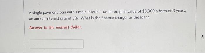 help finance A single payment loan with simple interest has an original