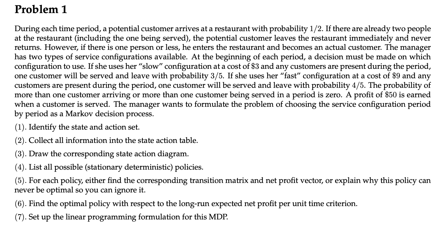  Problem 1 During each time period, a potential customer arrives at