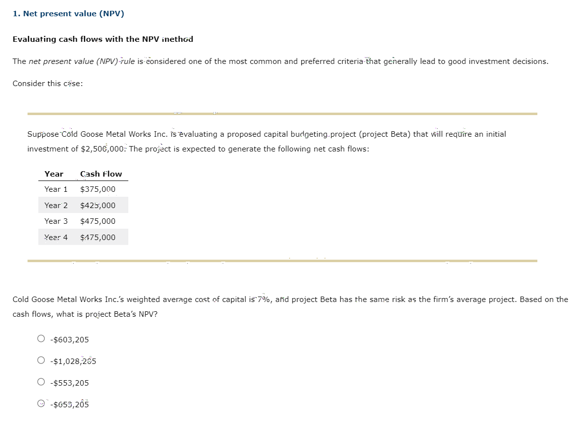 choices: reject or accept project Beta 1. Net present value (NPV) Evaluating