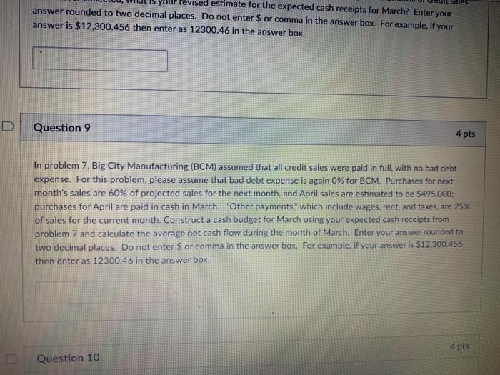 4 pts Big City Manufacturing (BCM) is preparing its cash budget and