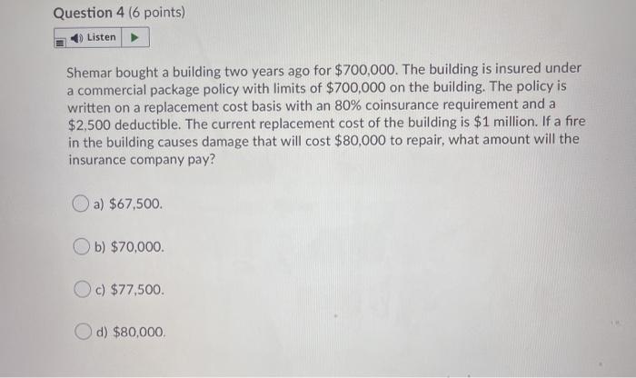  Question 4 (6 points) Listen Shemar bought a building two years