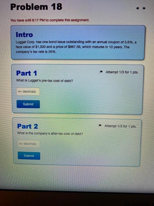  Problem 18 You have until 8:17 PM to complete this assignment.