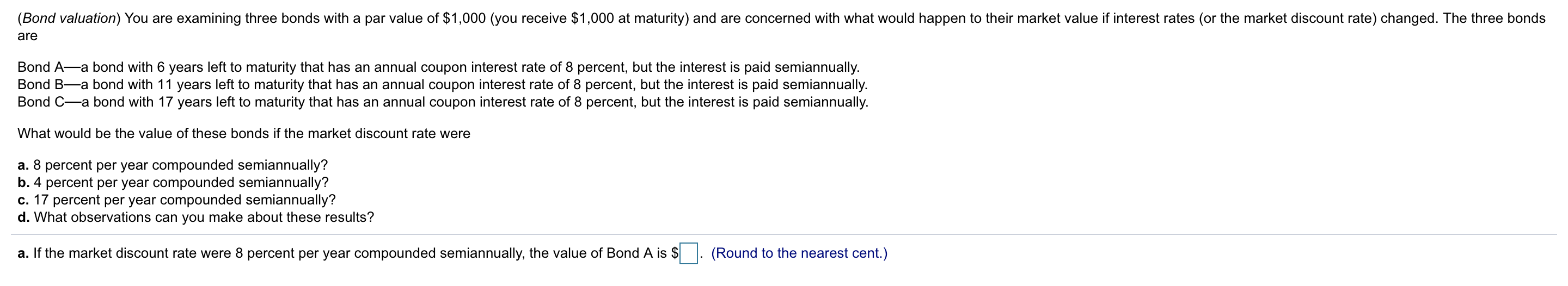 help (Bond valuation) You are examining three bonds with a par value
