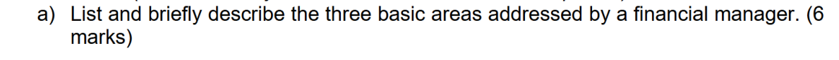  a) List and briefly describe the three basic areas addressed by