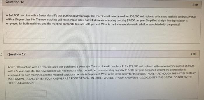  Question 16 1 pts A $69,000 machine with a B-year class